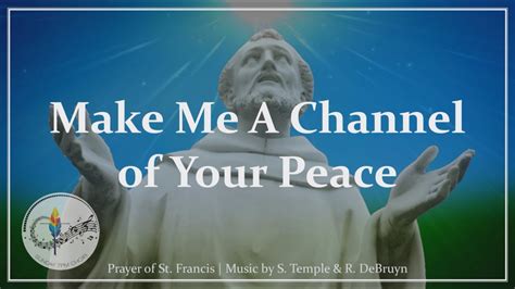 san francis song i am the chanel of|prayer of st francis song.